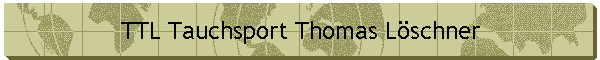 TTL Tauchsport Thomas L�schner